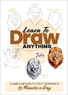 Learn to Draw Anything - Zoe Leber