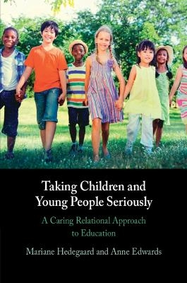 Taking Children and Young People Seriously - Mariane Hedegaard, Anne Edwards