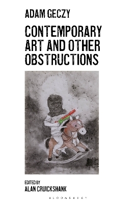 Contemporary Art and Other Obstructions - Adam Geczy