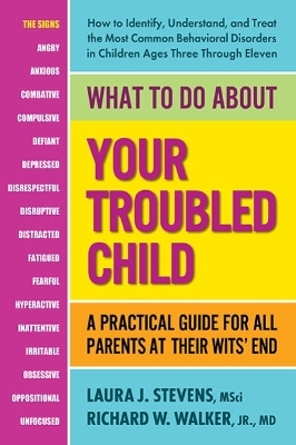 What to Do About Your Troubled Child - Laura J. Stevens, Richard W. Walker