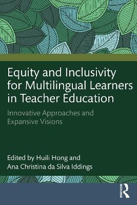 Equity and Inclusivity for Multilingual Learners in Teacher Education - 