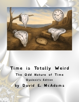 Time is Totally Weird - David E McAdams