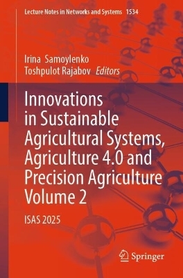 Innovations in Sustainable Agricultural Systems, Agriculture 4.0 and Precision Agriculture, Volume 2 - 