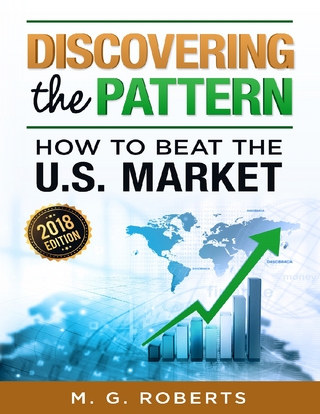 Discovering the Pattern - How to Beat the U.S. Market 2018 Edition