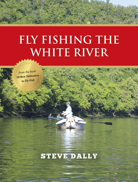 Fly Fishing the White River - Steve Dally