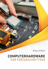 Computerhardware f&uuml;r Anf&auml;nger - Klaus Eifert