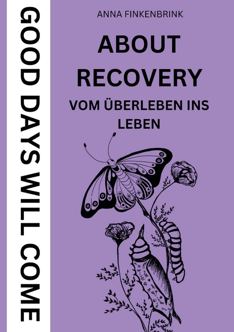 About Recovery: Good Days Will Come - Anna Finkenbrink