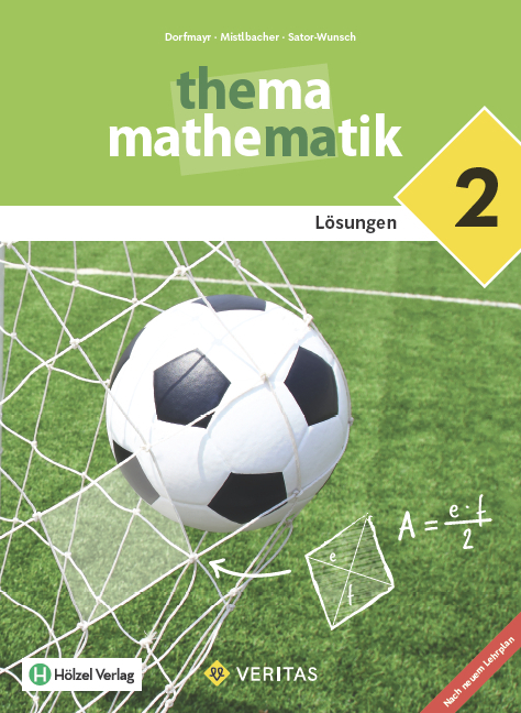 Thema Mathematik 2. Lehrplan 2023. L&ouml;sungen - Anita Dorfmayr, August Mistlbacher, Katharina Sator-Wunsch