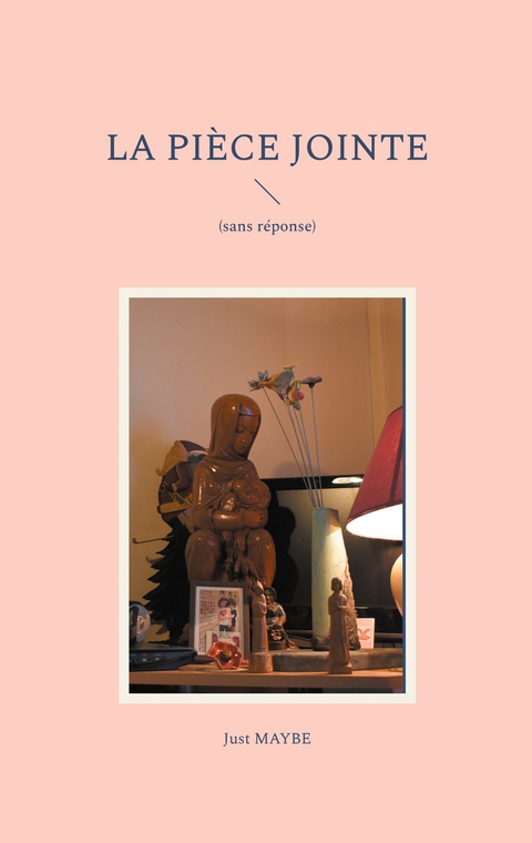 La Pi&egrave;ce jointe - Just Maybe