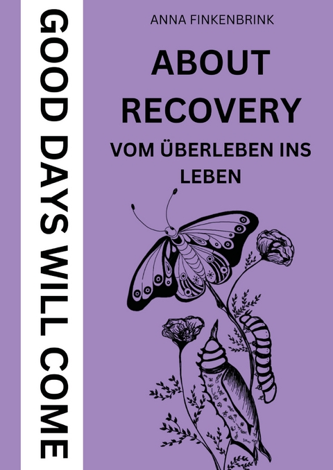 About Recovery: Good Days Will Come - Anna Finkenbrink