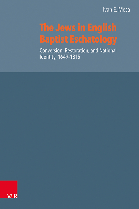 The Jews in English Baptist Eschatology - Ivan E. Mesa