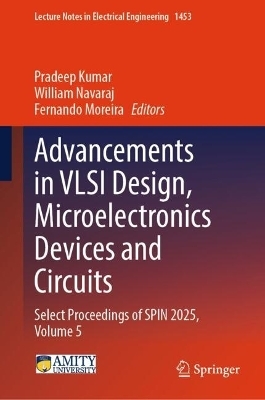 Advancements in VLSI Design, Microelectronics Devices and Circuits