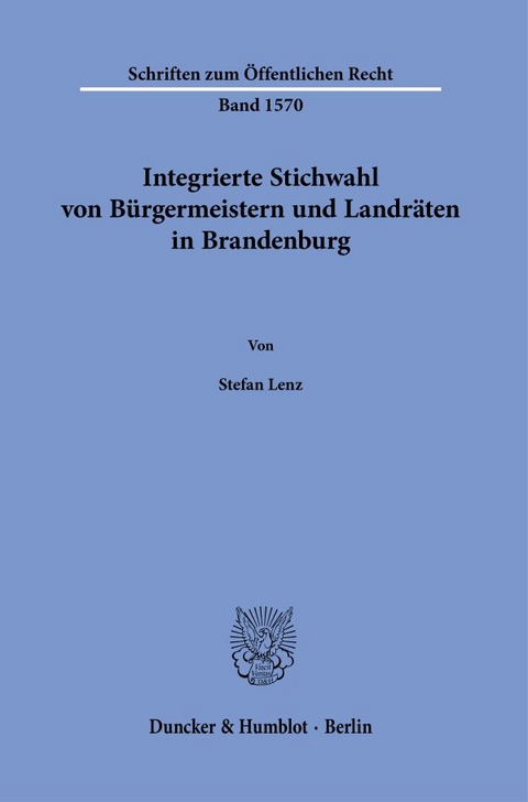 Integrierte Stichwahl von B&uuml;rgermeistern und Landr&auml;ten in Brandenburg - Stefan Lenz