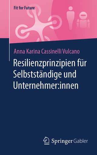 Resilienzprinzipien für Selbstständige und Unternehmer:innen