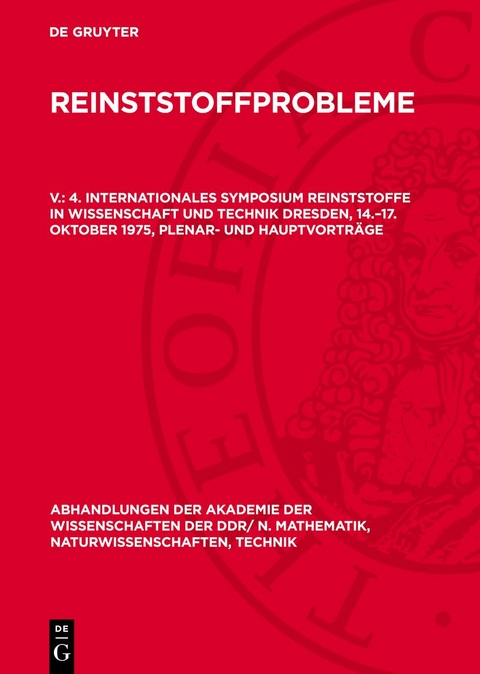 4. Internationales Symposium Reinststoffe in Wissenschaft und Technik Dresden, 14.&ndash;17. Oktober 1975, Plenar- und Hauptvortr&auml;ge