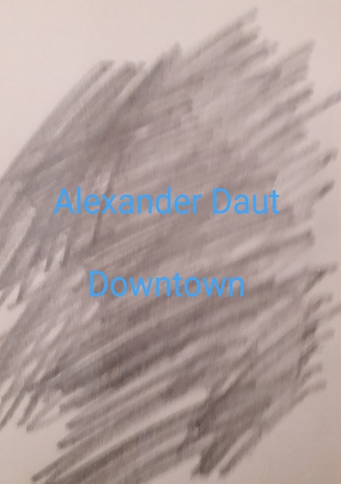 Downtown - Alexander Daut