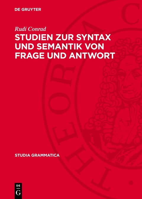 Studien zur Syntax und Semantik von Frage und Antwort - Rudi Conrad