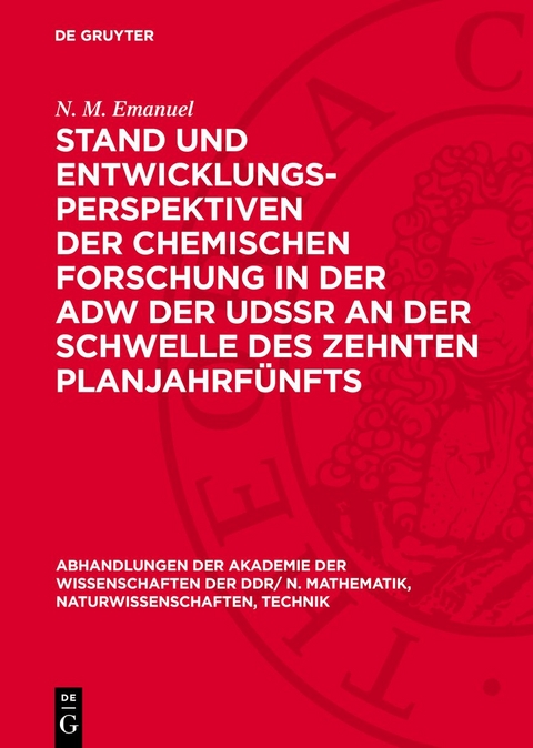 Stand und Entwicklungsperspektiven der chemischen Forschung in der AdW der UdSSR an der Schwelle des zehnten Planjahrf&uuml;nfts - N. M. Emanuel