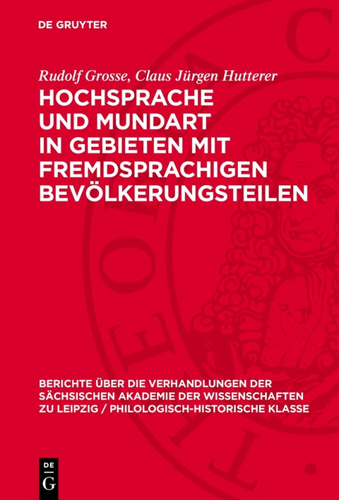 Hochsprache und Mundart in Gebieten mit fremdsprachigen Bev&ouml;lkerungsteilen - Rudolf Grosse, Claus J&uuml;rgen Hutterer