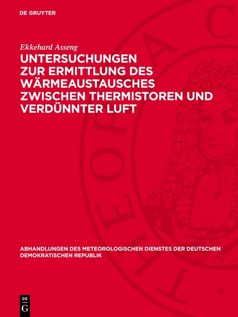 Untersuchungen zur Ermittlung des W&auml;rmeaustausches zwischen Thermistoren und verd&uuml;nnter Luft - Ekkehard Asseng