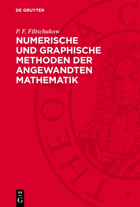 Numerische und graphische Methoden der angewandten Mathematik - P. F. Filtschakow