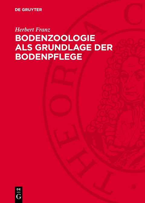 Bodenzoologie als Grundlage der Bodenpflege - Herbert Franz