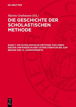 Die Scholastische Methode von ihren ersten Anfängen in der Väterliteratur bis zum Beginn des 12. Jahrhunderts