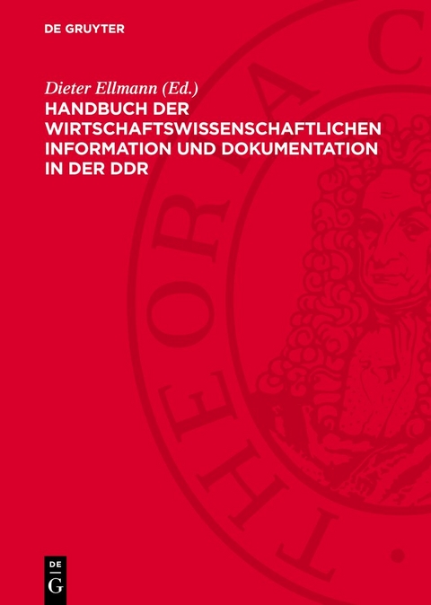 Handbuch der wirtschaftswissenschaftlichen Information und Dokumentation in der DDR