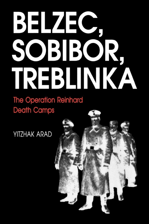 Belzec, Sobibor, Treblinka - Yitzhak Arad