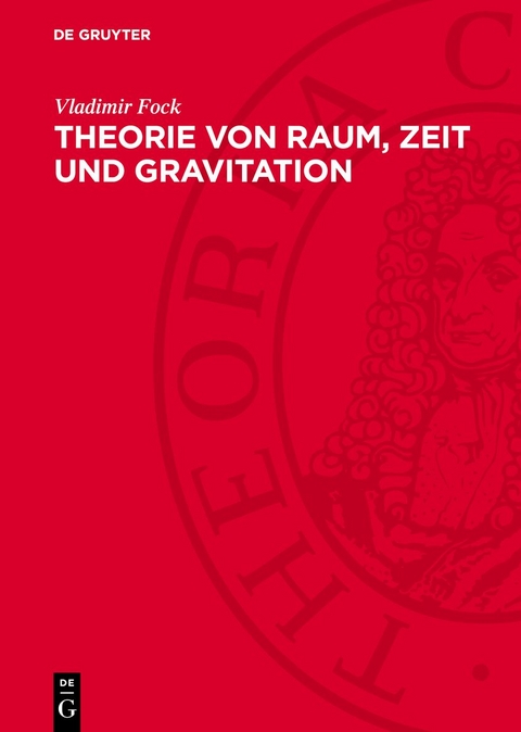 Theorie von Raum, Zeit und Gravitation - Vladimir Fock