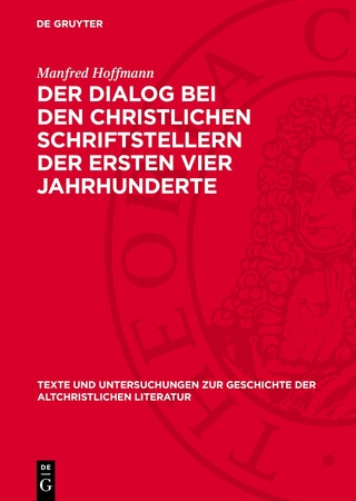 Der Dialog bei den christlichen Schriftstellern der ersten vier Jahrhunderte