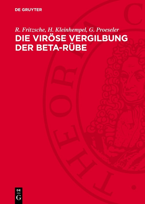 Die vir&ouml;se Vergilbung der Beta-R&uuml;be - R. Fritzsche, H. Kleinhempel, G. Proeseler
