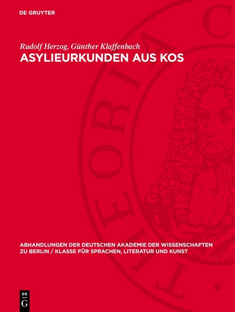 Asylieurkunden aus Kos - Rudolf Herzog, G&uuml;nther Klaffenbach