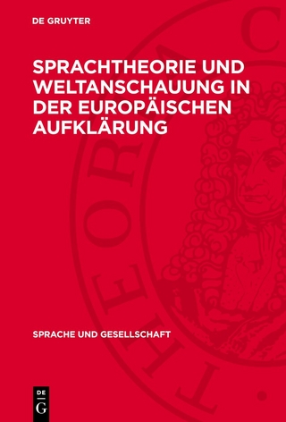Sprachtheorie und Weltanschauung in der europäischen Aufklärung
