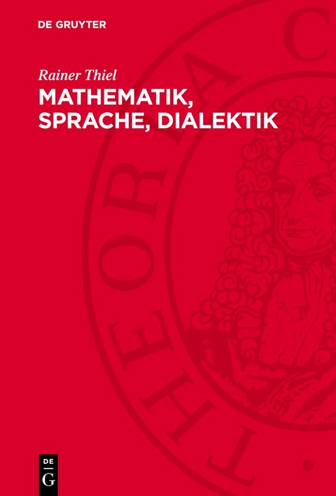 Mathematik, Sprache, Dialektik - Rainer Thiel