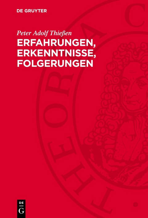 Erfahrungen, Erkenntnisse, Folgerungen - Peter Adolf Thie&szlig;en