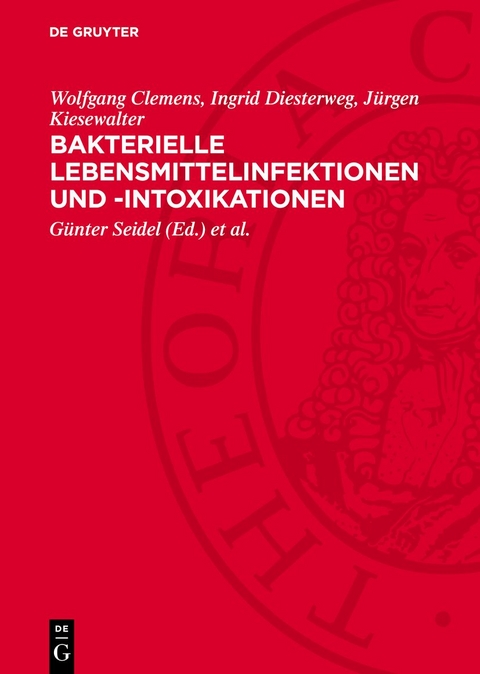 Bakterielle Lebensmittelinfektionen und -intoxikationen - Wolfgang Clemens, Ingrid Diesterweg, Jürgen Kiesewalter