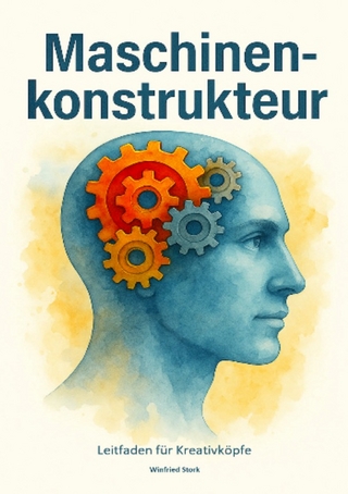 Maschinenkonstrukteur Leitfaden für Kreativköpfe