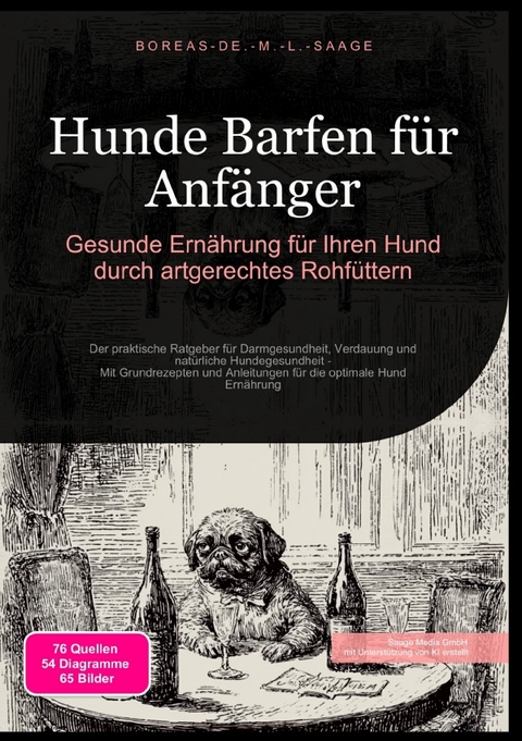 BARF (DE) / Hunde Barfen für Anfänger: Gesunde Ernährung für Ihren Hund durch artgerechtes Rohfüttern - Boreas De. M. L. Saage