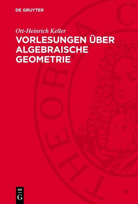 Vorlesungen über algebraische Geometrie - Ott-Heinrich Keller