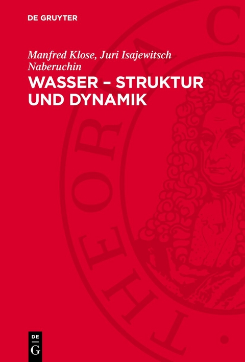 Wasser &ndash; Struktur und Dynamik - Manfred Klose, Juri Isajewitsch Naberuchin