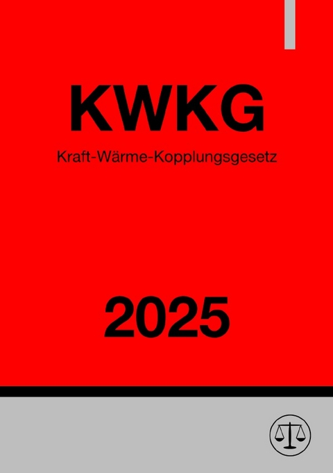 Kraft-W&auml;rme-Kopplungsgesetz - KWKG 2025 - Ronny Studier