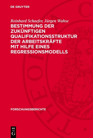 Bestimmung der zukünftigen Qualifikationsstruktur der Arbeitskräfte mit Hilfe eines Regressionsmodells