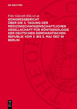 Kongreßbericht über die 3. Tagung der medizinischwissenschaftlichen Gesellschaft für Röntgenologie der Deutschen Demokratischen Republik vom 3. bis 5. Mai 1957 in Berlin