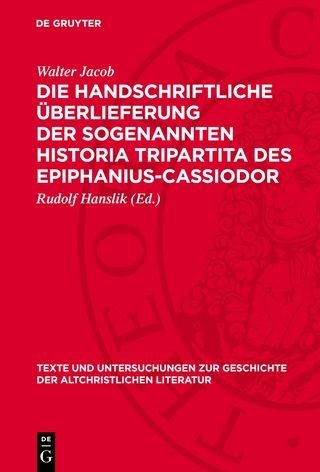 Die handschriftliche Überlieferung der sogenannten Historia Tripartita des Epiphanius-Cassiodor