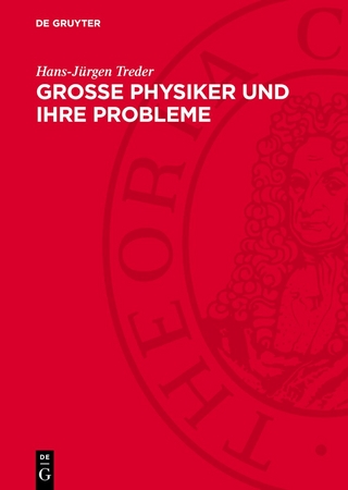 Grosse Physiker und ihre Probleme
