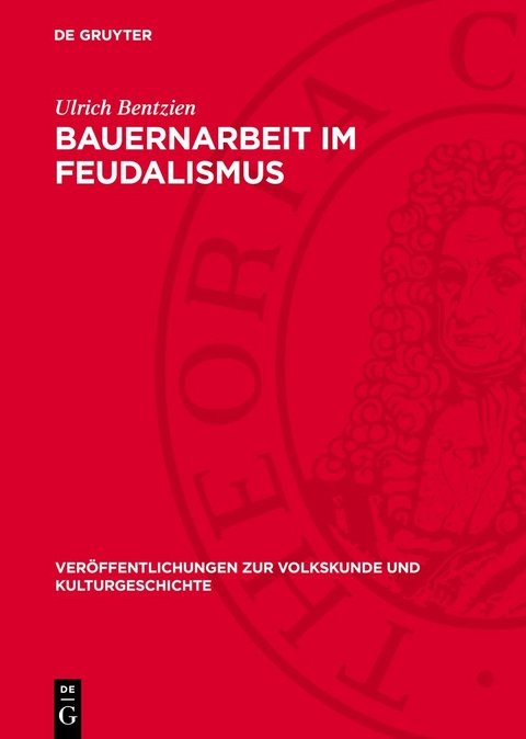 Bauernarbeit im Feudalismus - Ulrich Bentzien