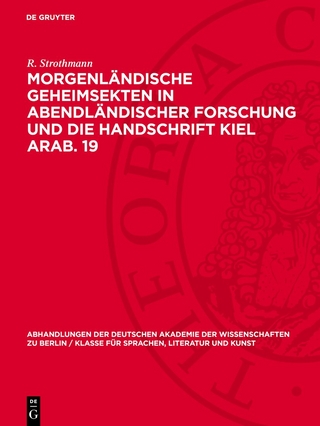 Morgenländische Geheimsekten in abendländischer Forschung und die Handschrift Kiel Arab. 19