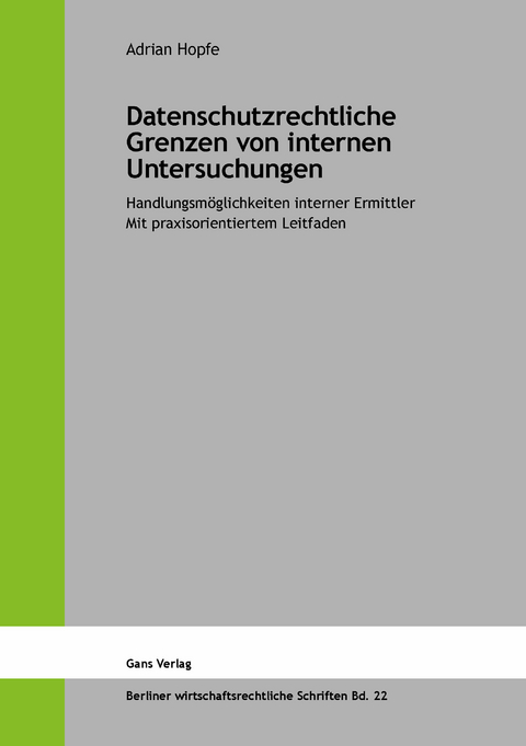 Datenschutzrechtliche Grenzen von internen Untersuchungen - Adrian Hopfe