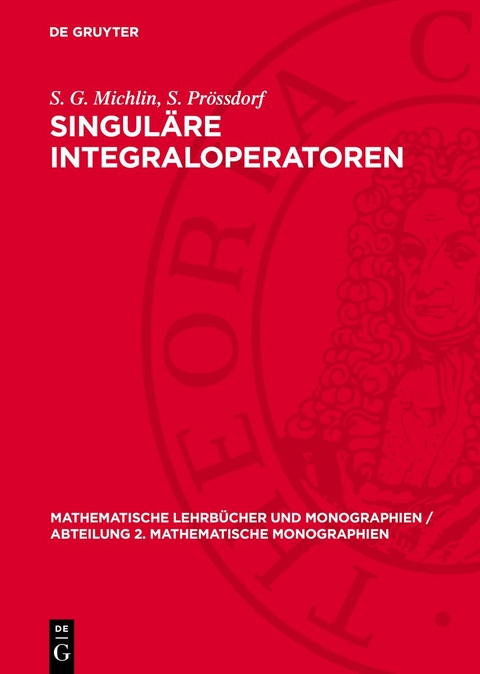 Singul&auml;re Integraloperatoren - S. G. Michlin, S. Pr&ouml;ssdorf